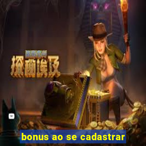 bonus ao se cadastrar